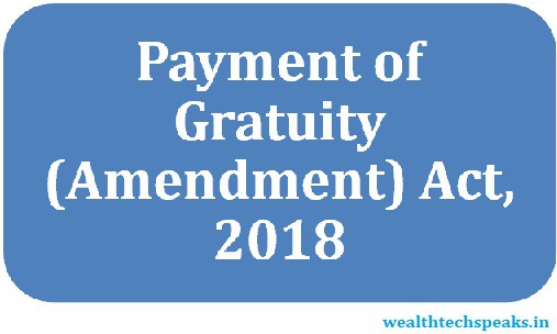 Payment of Gratuity (Amendment) Act, 2018