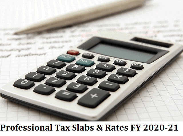 Professional Tax Slabs & Rates FY 2020-21